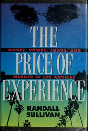 Cover of: The price of experience: money, power, image, and murder in Los Angeles