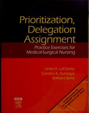 Prioritization, delegation & assignment by Linda A. LaCharity, Linda LaCharity, Candice K. Kumagai, Barbara Bartz