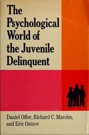 Cover of: The psychological world of the juvenile delinquent