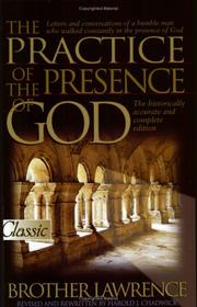 The practice of the presence of God by Brother Lawrence of the Resurrection, Harold J. Chadwick