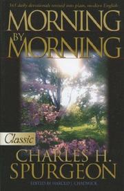 Morning by morning by Charles Haddon Spurgeon, C. H. Spurgeon