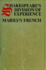 Shakespeare's division of experience by Marilyn French
