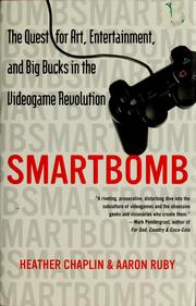Cover of: Smartbomb: the quest for art, entertainment, and big bucks in the videogame revolution