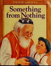 Cover of: Something from nothing: adapted from a Jewish folktale