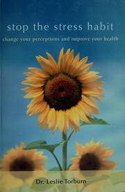 Cover of: Stop the stress habit: change your perceptions and improve your health
