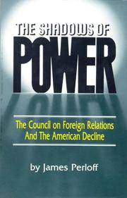 Cover of: The shadows of power: the Council on Foreign Relations and the American decline