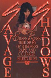 Cover of: Savage shadows: Eileen Ross's true story of blindness, rape, and courage