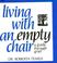Cover of: Living with an empty chair