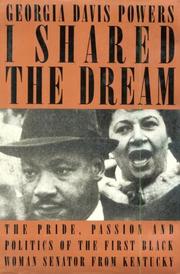 Cover of: I shared the dream: the pride, passion, and politics of the first Black woman senator from Kentucky