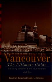 Cover of: Vancouver: the ultimate guide : including Whistler & the Gulf Islands