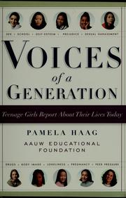 Cover of: Voices of a generation: teenage girls report about their lives today