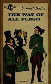 Cover of: The way of all flesh. With an afterwork by J. Sherwood Weber