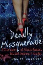 Cover of: Deadly Masquerade: A True Story of Illicit Passion, Buried Secrets and Murder