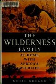 Cover of: The wilderness family by Kobie Krüger