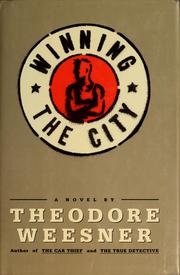 Cover of: Winning the city by Theodore Weesner