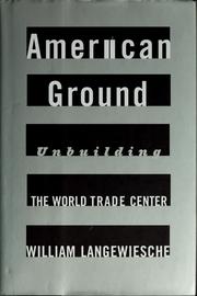 American ground, unbuilding the World Trade Center by William Langewiesche