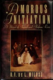 Cover of: Amorous initiation: a novel of sacred and profane love : an excerpt from the memoirs of the Chevalier Waldemar de L--