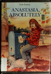 Cover of: Anastasia, absolutely by Lois Lowry