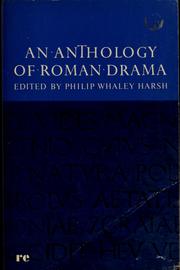 Cover of: An anthology of Roman drama by Philip Whaley Harsh
