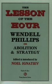 Cover of: The Lesson Of The Hour: Wendell Phillips On Abolition & Strategy