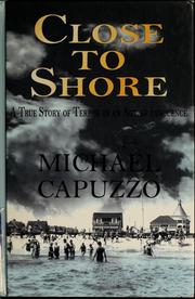 Cover of: Close to shore: a true story of terror in an age of innocence