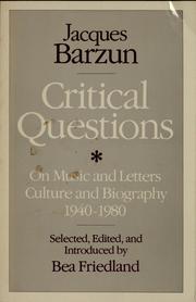 Cover of: Critical questions on music and letters, culture and biography, 1940-1980