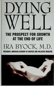 Cover of: Dying well: the prospect for growth at the end of life