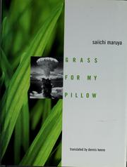 Cover of: Grass for my pillow by Maruya, Saiichi