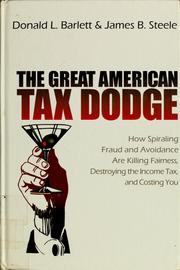 Cover of: The great American tax dodge: how spiraling fraud and avoidance are killing fairness, destroying the income tax, and costing you