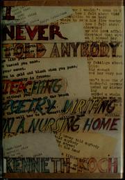 Cover of: I never told anybody: teaching poetry writing in a nursing home