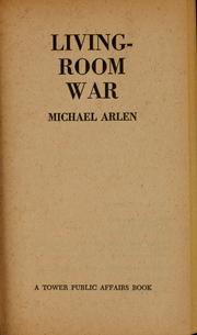 Cover of: Living-room war by Michael J. Arlen