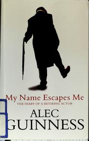 Cover of: My name escapes me by Alec Guinness