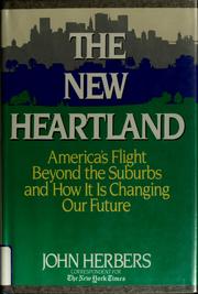 Cover of: The new heartland: America's flight beyond the suburbs and how it is changing our future