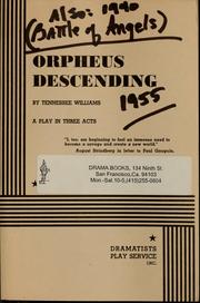 Cover of: Orpheus descending: a play in three acts