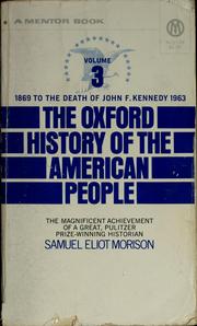 Cover of: The Oxford History of the American People, Vol. 3: 1869 to the Death of John F. Kennedy 1963