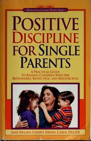 Positive Discipline for Single Parents by Jane Nelsen, Cheryl Erwin, Carol Delzer