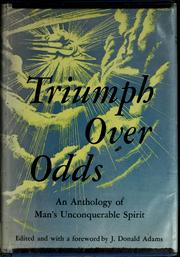 Cover of: Triumph over odds: an anthology of man's unconquerable spirit, edited with a foreword and introductory notes