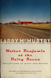 Cover of: Walter Benjamin at the Dairy Queen by Larry McMurtry