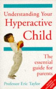 Understanding your hyperactive child : the essential guide for parents