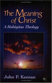Cover of: The meaning of Christ: a Mahāyāna theology