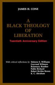 A Black theology of liberation by James H. Cone