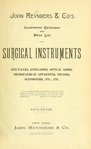 Cover of: Illustrated catalogue and price list of surgical instruments, spectacles, eyeglasses, optical goods, orthopaedical apparatus, trusses, supporters, etc. etc by Reynders, John, & Co., New York