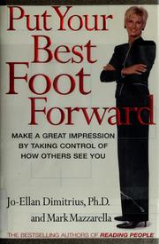Cover of: Put your best foot forward: make a great impression by taking control of how others see you