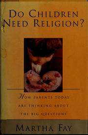 Cover of: Do children need religion by Martha Fay