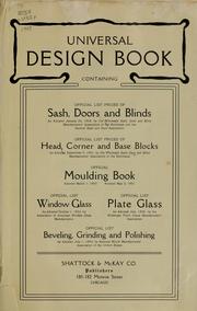 Cover of: Universal design book: containing official list prices of sash, doors and blinds ... official list prices of head, corner and base blocks ... official moulding book ... official list: window glass ...
