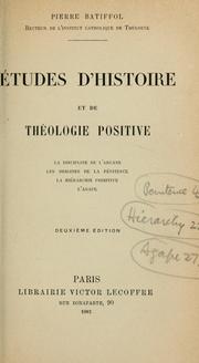 Cover of: Études d'histoire et de théologie positive [1er série]: la discipline de l'arcane; les origines de la pénitence; la hierarchie primitive; l'agape