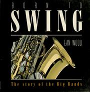 Cover of: Born to swing by Ean Wood