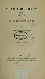 Cover of: M. Victor Cousin, sa vie et sa correspondance by J. Barthélemy Saint-Hilaire