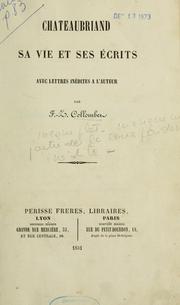 Cover of: Châteaubriand: sa vie et ses écrits : avec lettres inédites à l'auteur