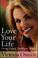 Cover of: Love your life